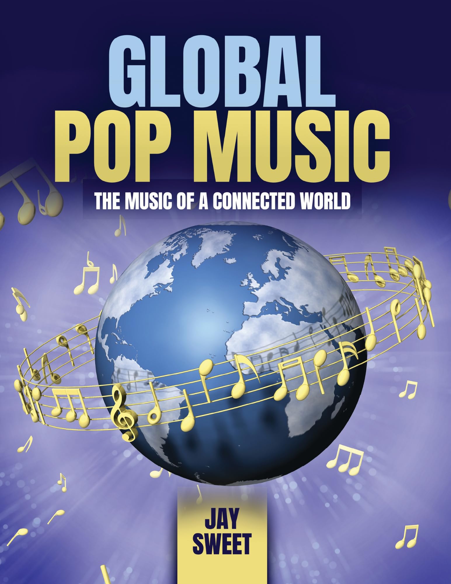 Global Pop Music: The Music of a Connected World