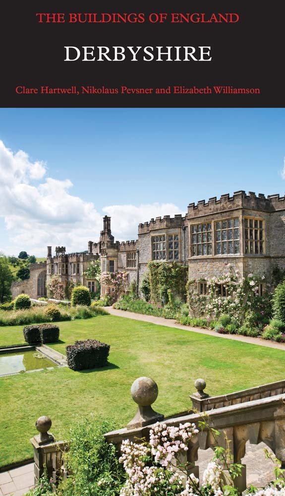 Derbyshire (Pevsner Architectural Guides: Build, Hartwell, Pevsner, Williams^+