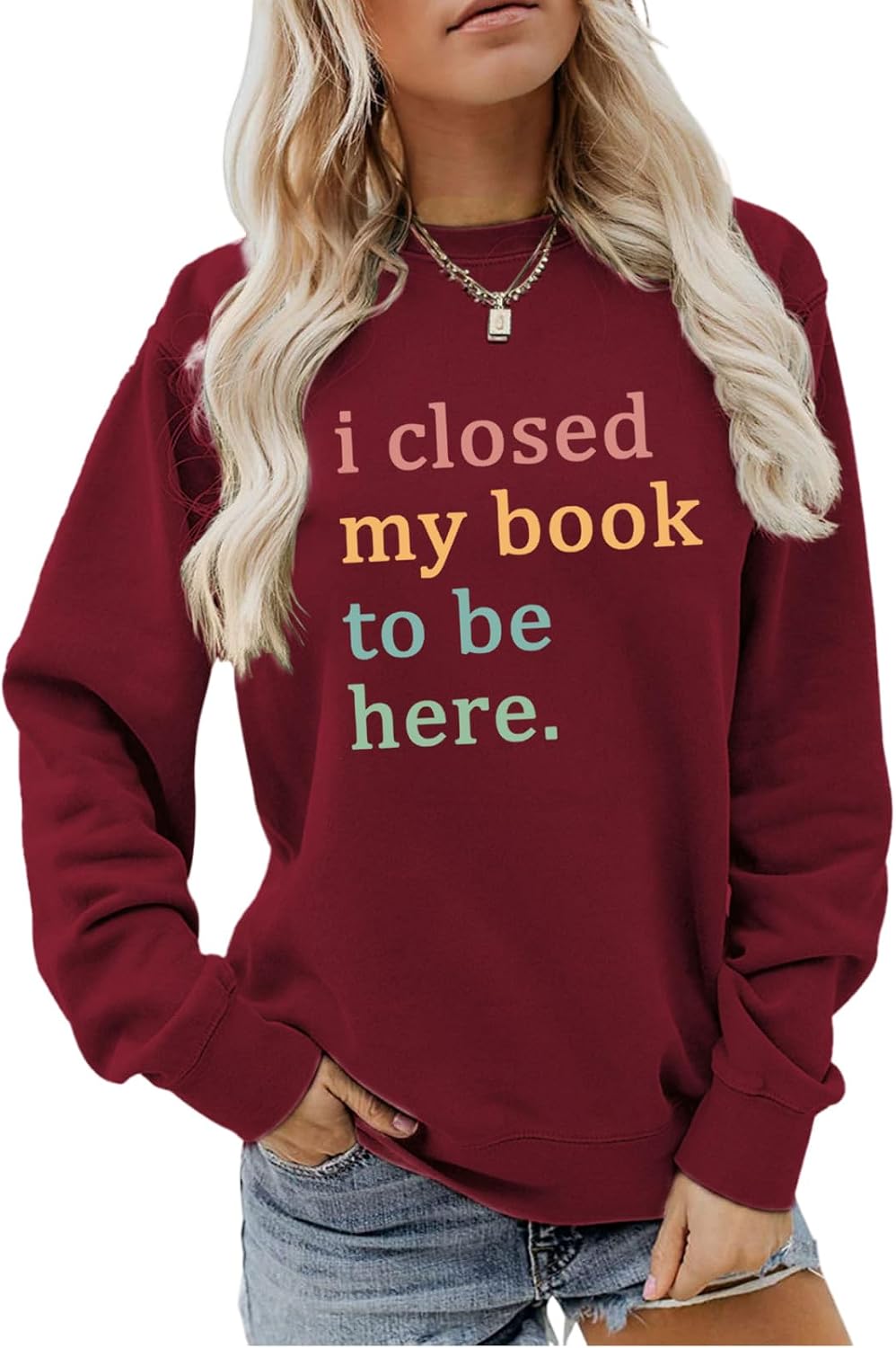 Book Sweatshirt for Women I Closed My Book to Be Here Long Sleeve Graphic Pullover Bookish Reading Lover Tops