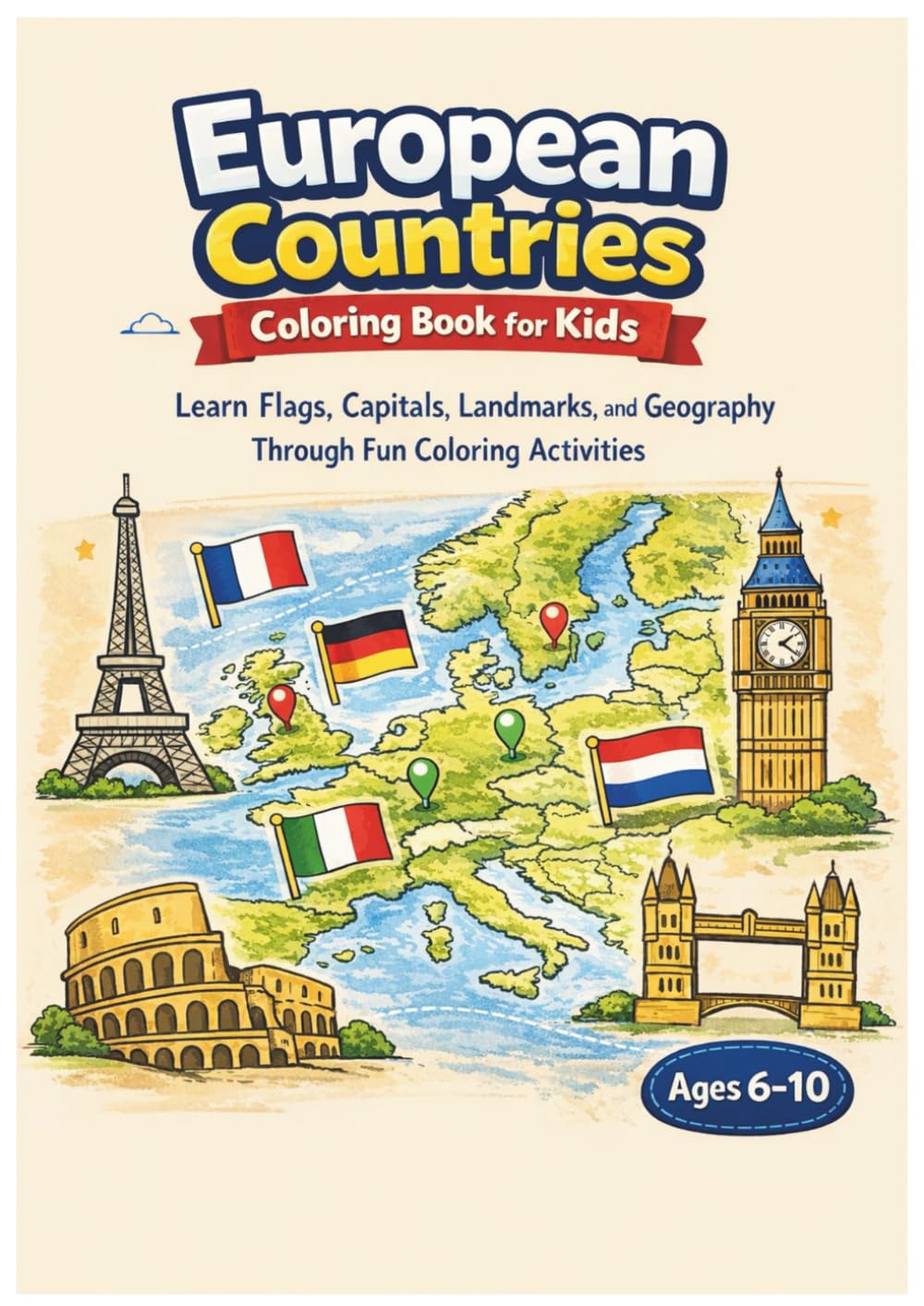European Countries Coloring Book for Kids Ages 6–10: Learn Capitals, Flags, Geography, and Famous Landmarks with Fun Educational Coloring Pages