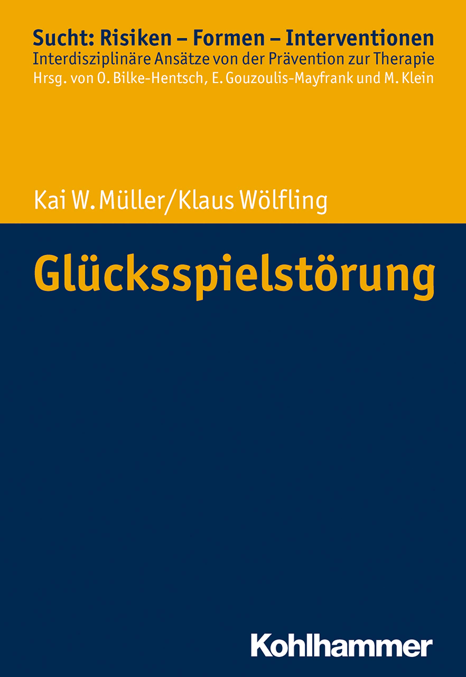 Glücksspielstörung (Sucht: Risiken - Formen - Interventionen) (German Edition)