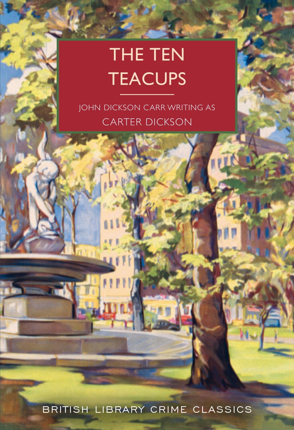 The Ten Teacups: 135 (British Library Crime Classics)