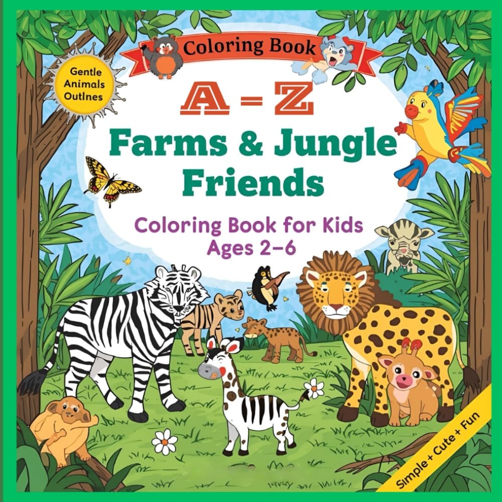 A-Z Farm & Jungle Friends Coloring Book for Kids Ages 2–6: Gentle, Easy Coloring Pages with Thick Bold Outlines