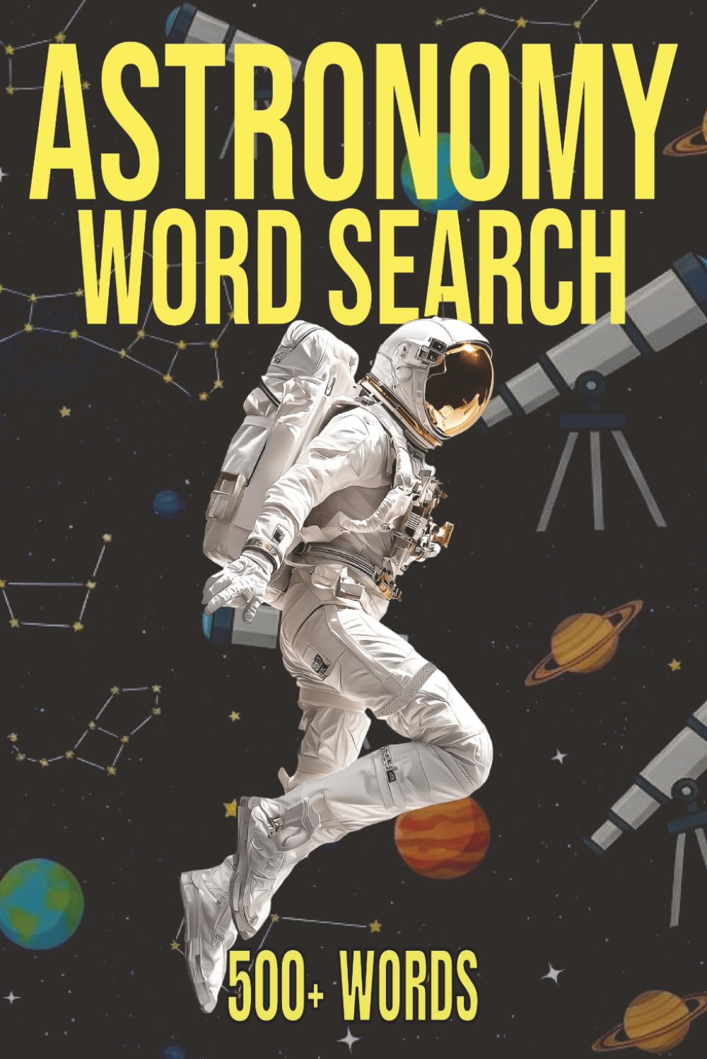 The Ultimate Astronomy Word Search: 500+ Unique words on Space, Planets, Galaxies, Stars, Astrophysics and more, 6" x 9" Large print (Astronomy Puzzle Books)