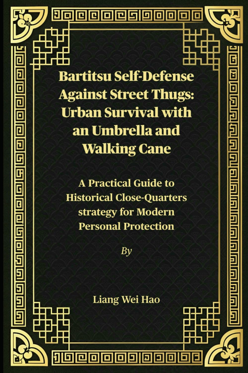 Bartitsu Self-Defense Against Street Thugs: Urban Survival with an Umbrella and Walking Cane: A Practical Guide to Historical Close-Quarters strategy for Modern Personal Protection