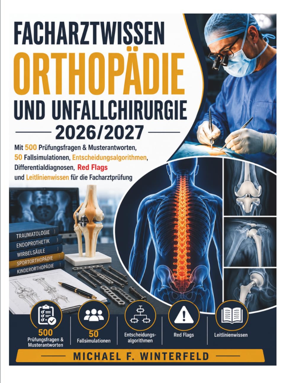 Facharztwissen Orthopädie und Unfallchirurgie 2026/2027: Facharztwissen Orthopädie und Unfallchirurgie 2026/2027 Mit 500 Prüfungsfragen & ... Red Flags und Leitlinienwissen
