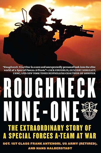 Roughneck Nine-One: The Extraordinary Story of a Special Forces A-team at War