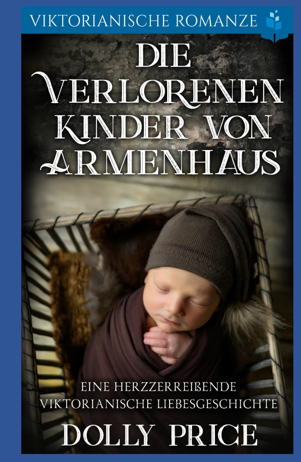 Die Verlorenen Kinder von Armenhaus: Viktorianische Liebessaga (Viktorianischer historischer Liebesroman)