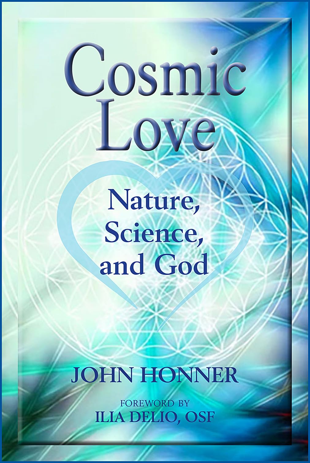 Cosmic Love: Nature, Science, and God