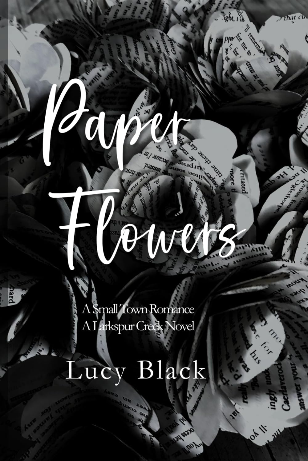 Paper Flowers: A Small Town Romance (Larkspur Creek)