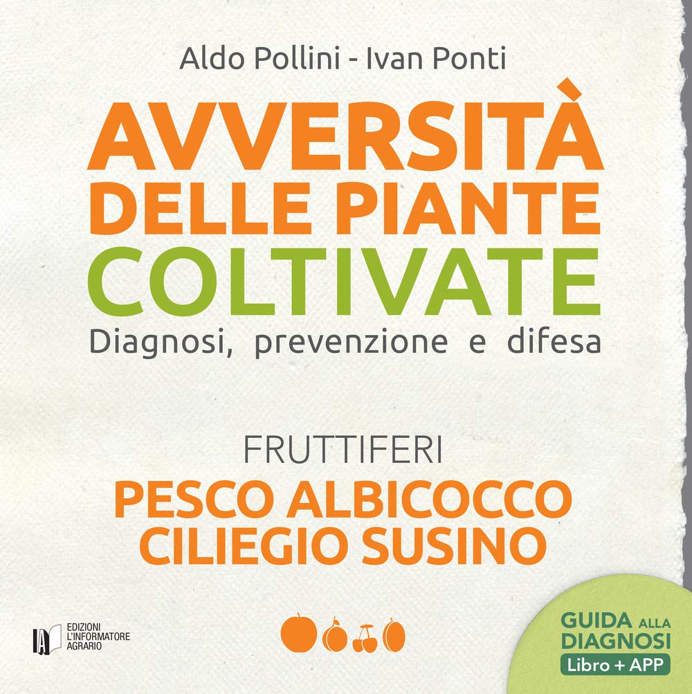 Avversità Delle Piante Coltivate. Diagnosi, Prevenzione E Difesa. Pesco Albicocco Ciliegio Susino. Con App - 4
