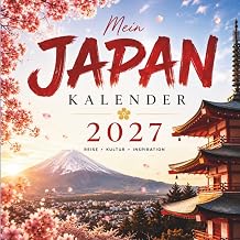 Mein Japan Kalender 2027 Das Jahrbuch voller Japan-Wissen Traditionen und inspirierender Momente   perfektes Geschenk f r Japan-Liebhaber
