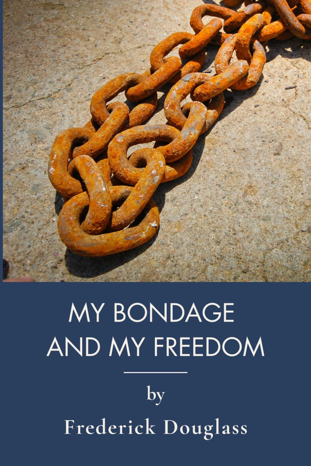 My Bondage And My Freedom: The Classic 1855 Slave Narrative (Annotated)