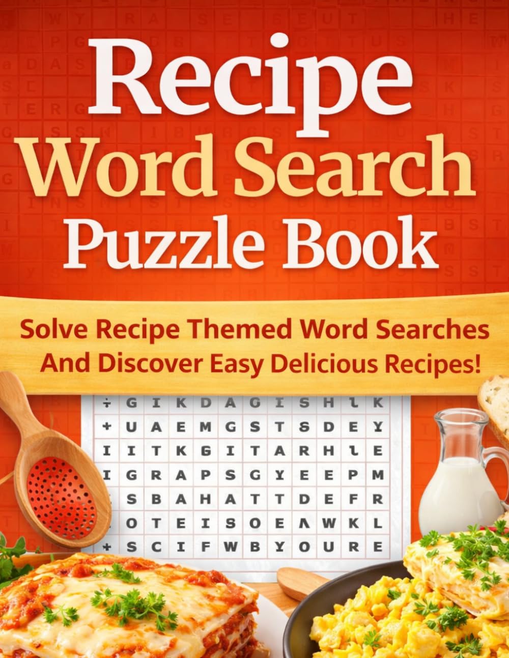 Recipe Word Search Puzzle Book: 40 Fun Cooking-Themed Word Searches with Easy & Delicious Recipes