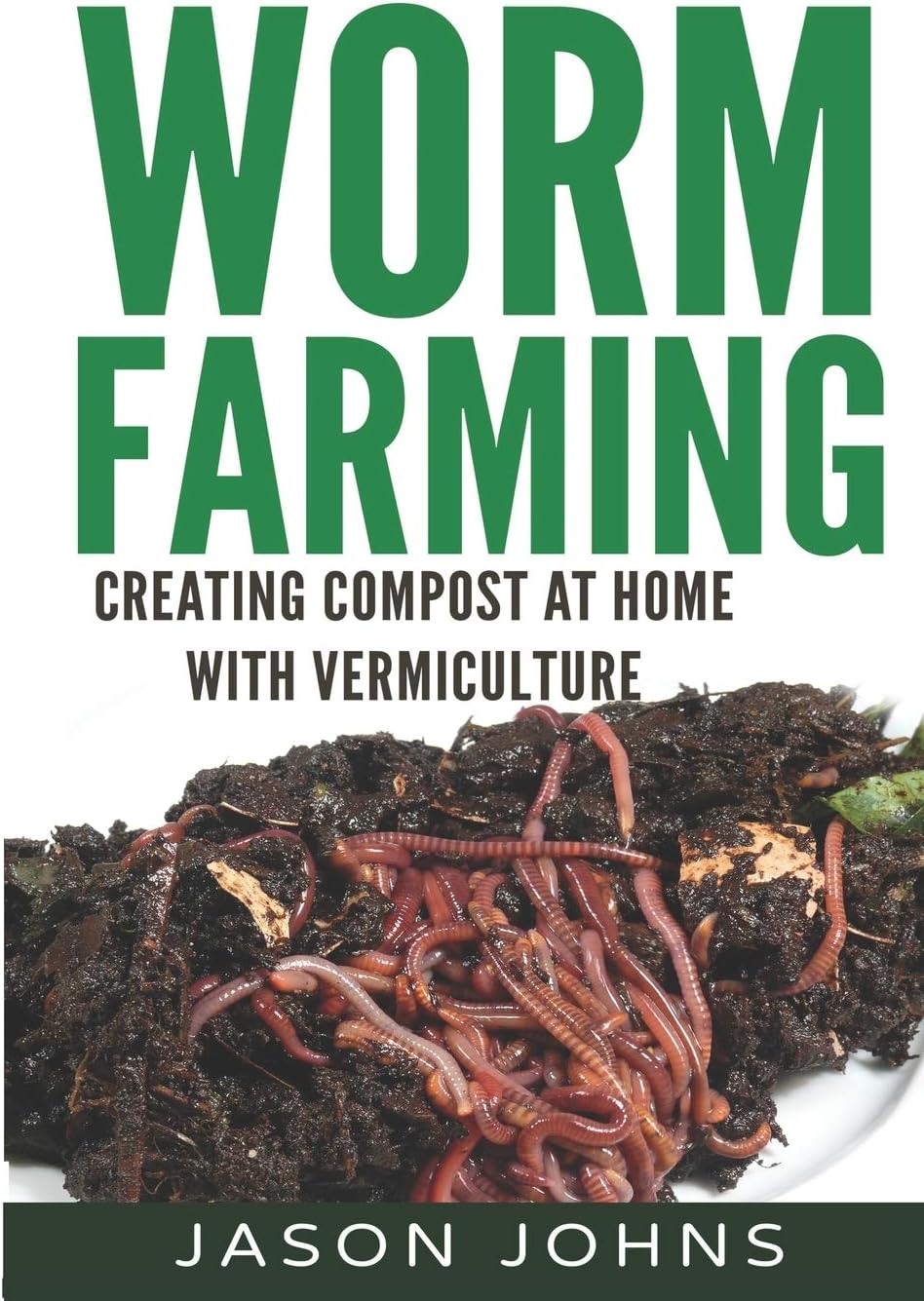 Worm Farming - Creating Compost At Home With Vermiculture (Inspiring Gardening Ideas)