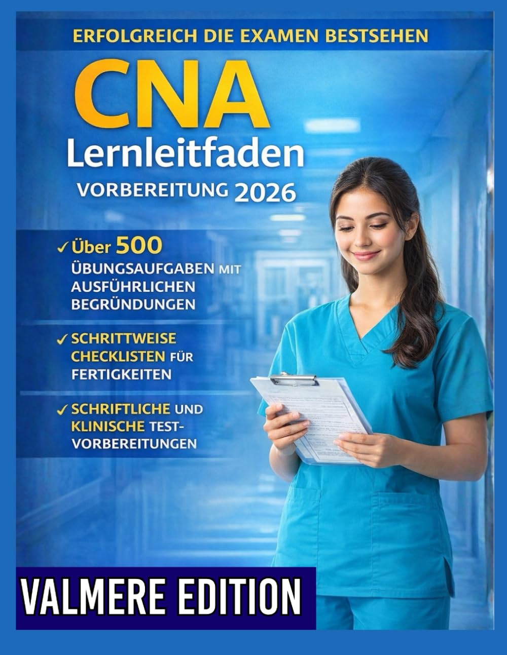CNA Lernleitfaden Vorbereitung 2026: Über 500 Übungsaufgaben mit ausführlichen Begründungen, schrittweise Checklisten für Fertigkeiten, schriftliche und klinische Testvorbereitungen