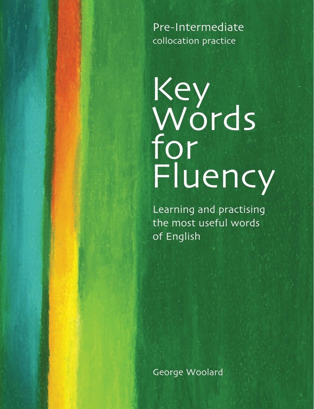 Key Words for Fluency: Learning and Practising the Most Useful Words of ...