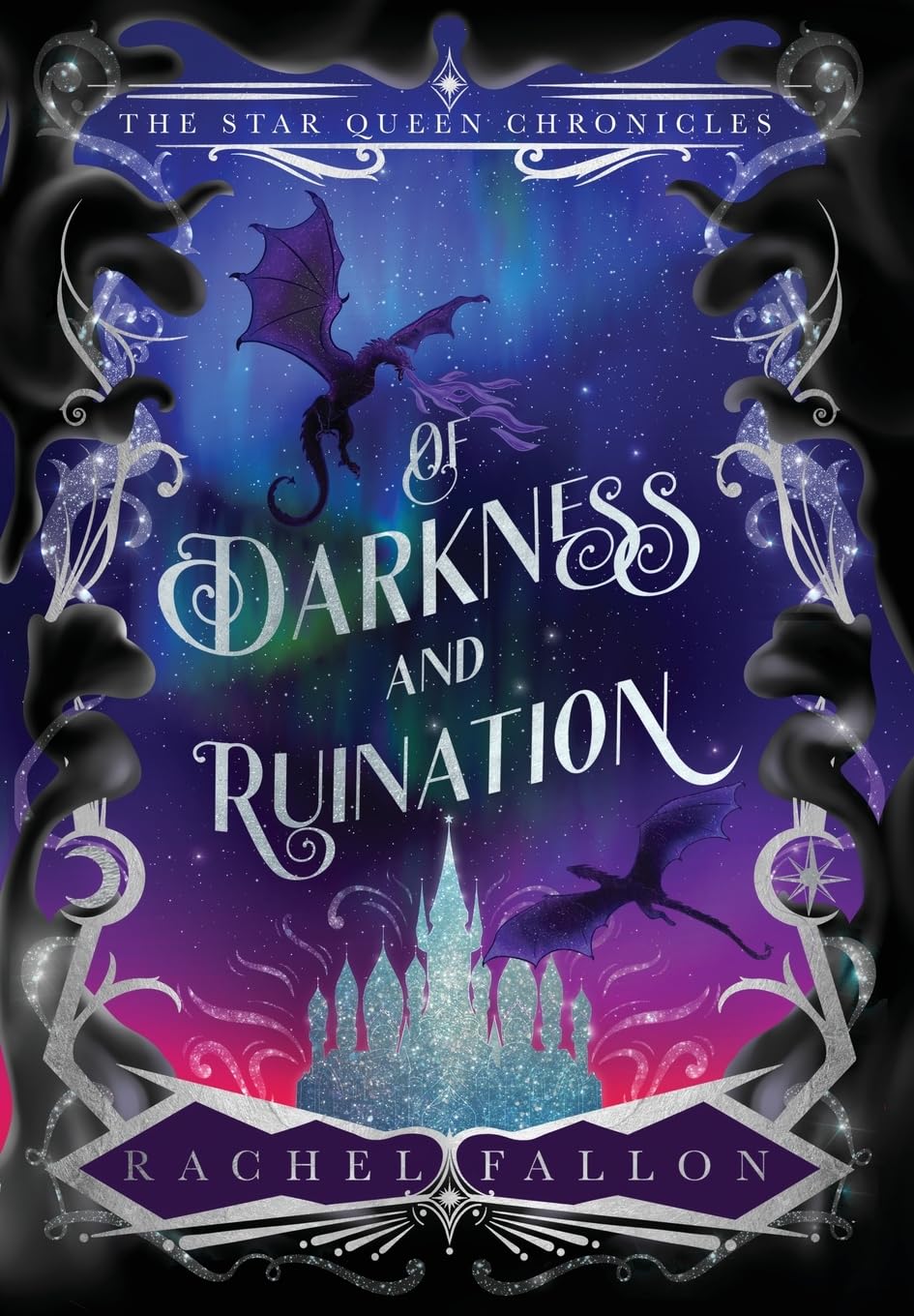 Of Darkness and Ruination: 1 (The Star Queen Chronicles)