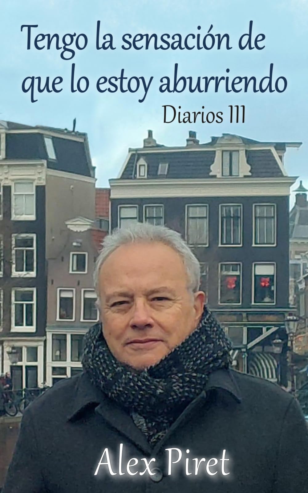 Diarios III: Tengo la sensación de que lo estoy aburriendo
