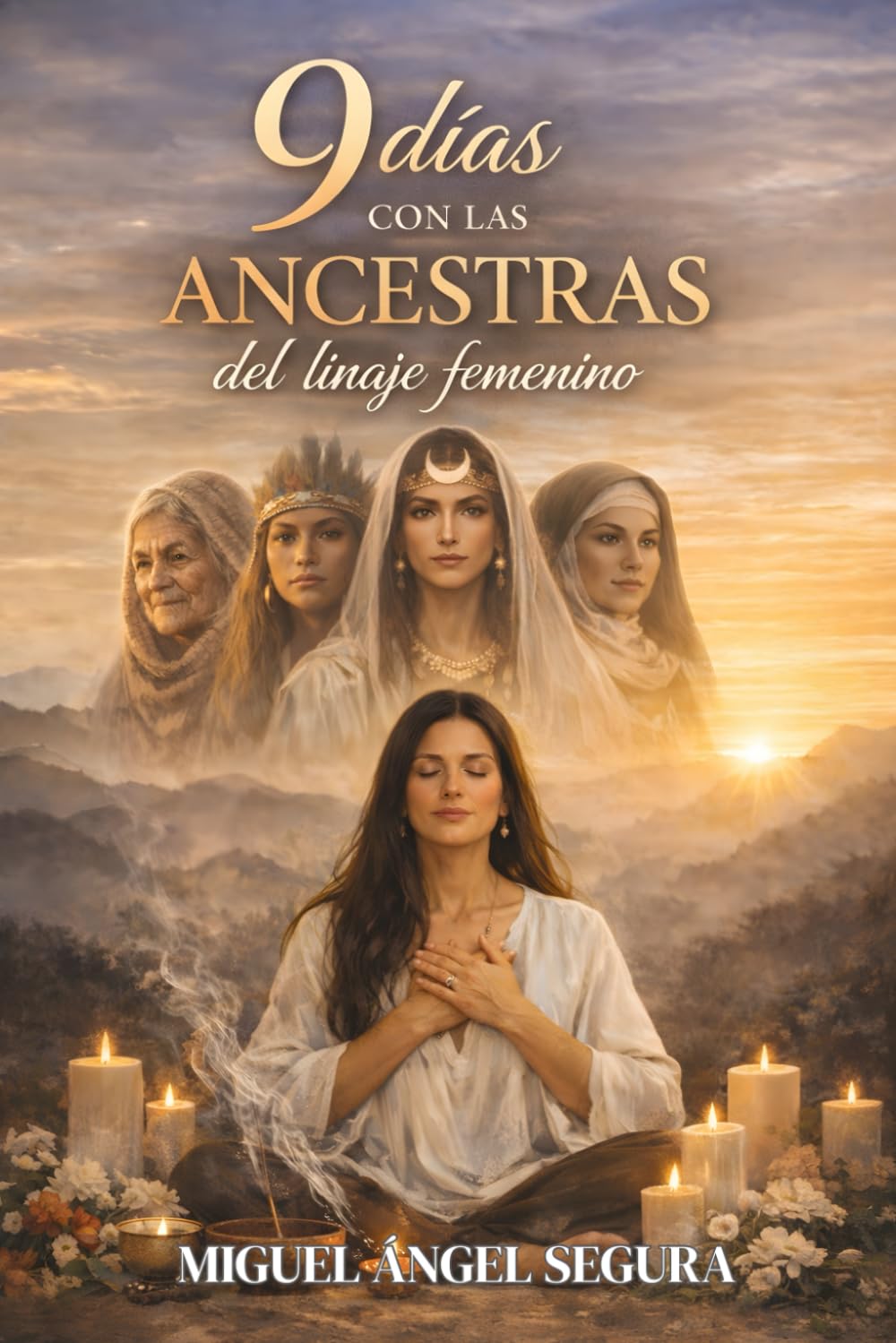 9 Días con las Ancestras del linaje femenino: Sanación del linaje femenino y ruptura de patrones heredados en la memoria ancestral (Sabiduría Ancestral)