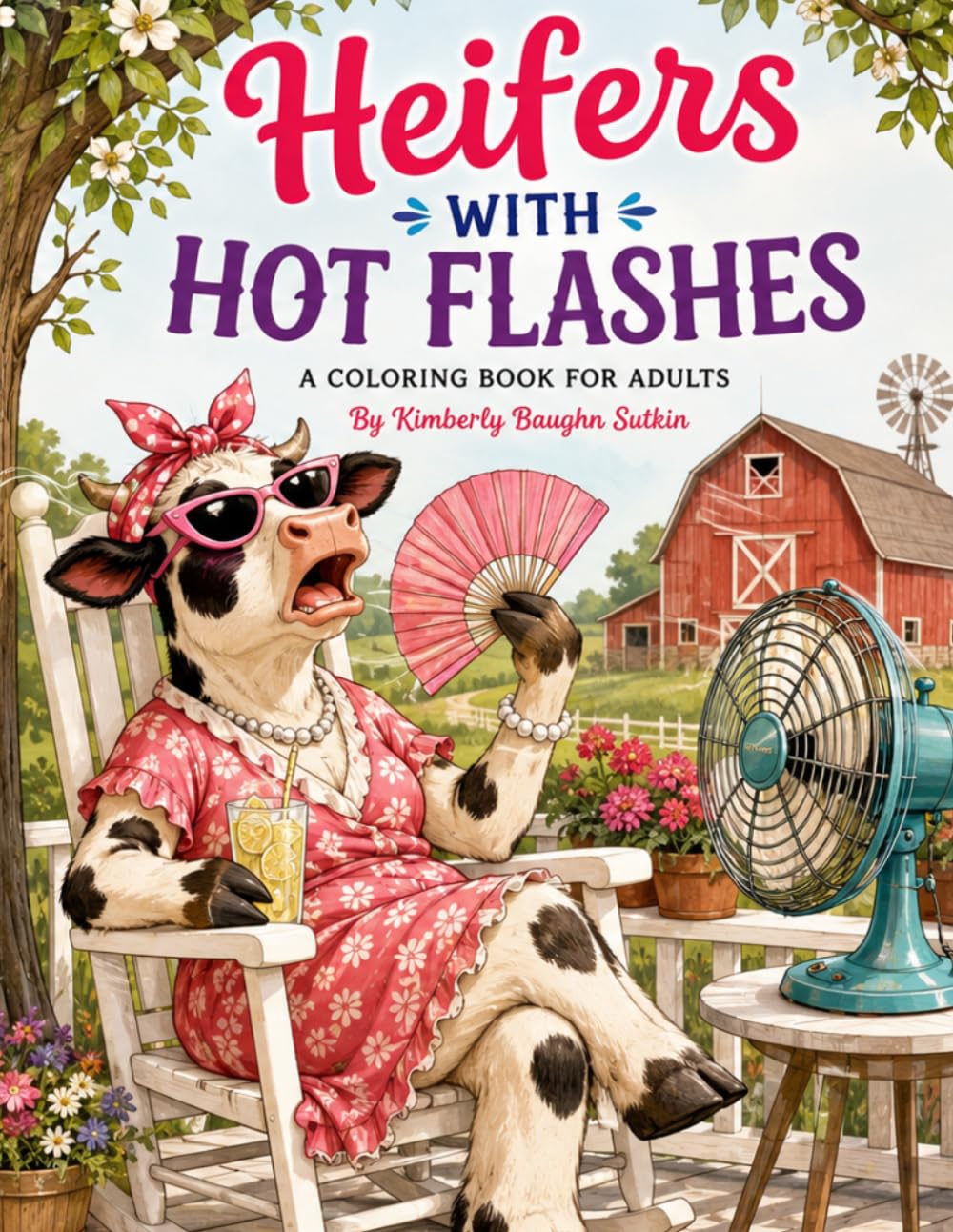 Heifers with Hot Flashes: A Coloring Book (Growing Old Gracefully-ish)