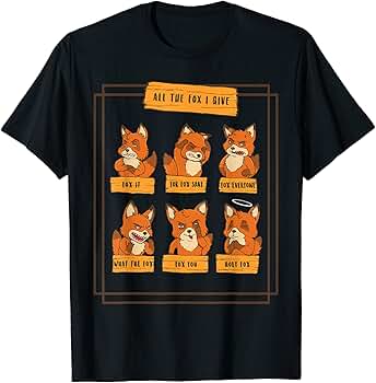 Look at all the fox i give t shirt Clearance
