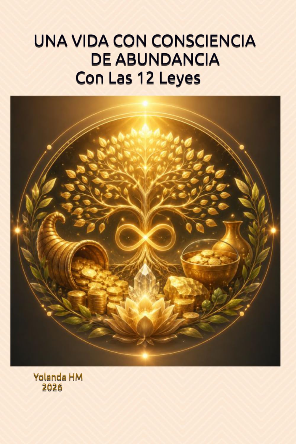 UNA VIDA CON CONSCIENCIA DE ABUNDANCIA CON Las 12 Leyes