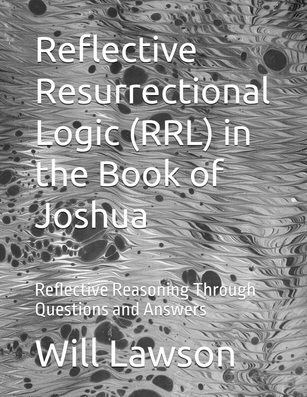 Reflective Resurrectional Logic (RRL) in the Book of Joshua: Reflective Reasoning Through Questions and Answers