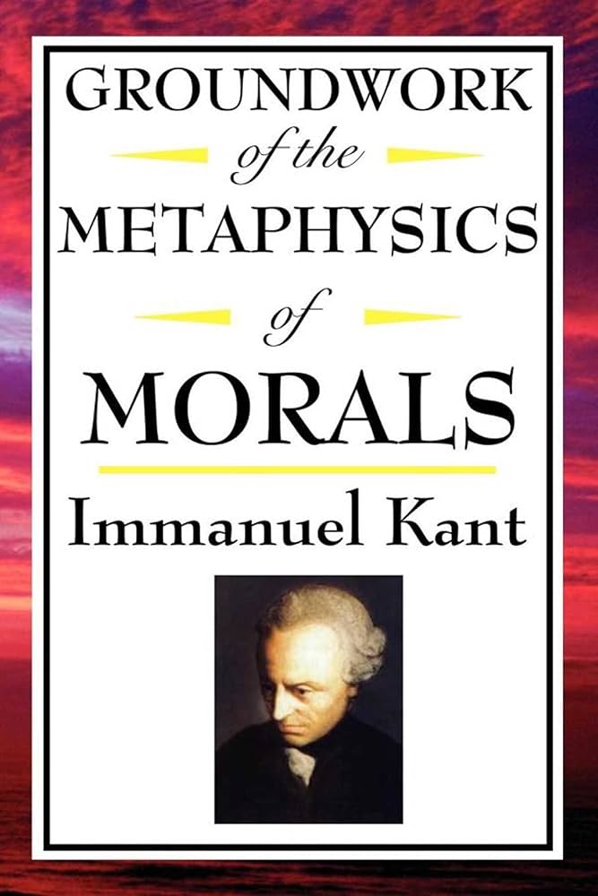 Groundwork of the Metaphysics of Morals - Kindle edition by