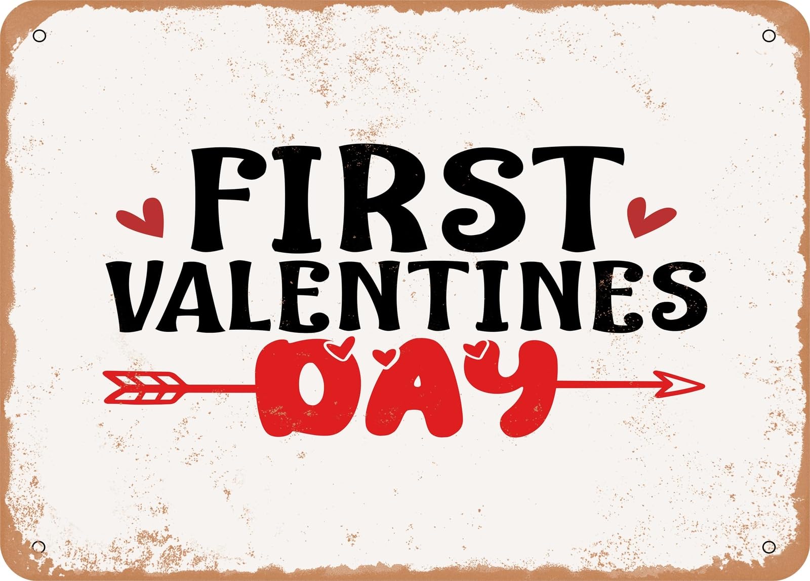 Metal Sign - First Valentines Day - Vintage Look Sign home decor