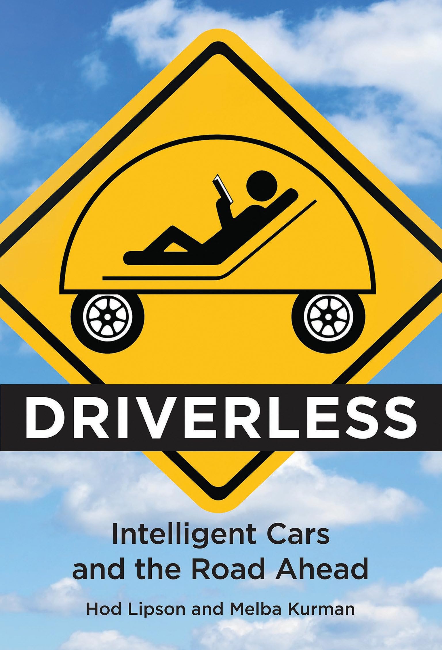 Driverless: Intelligent Cars and the Road Ahead (The MIT Press)