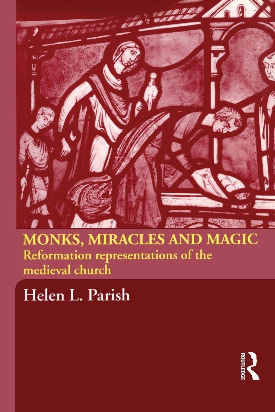 Monks, Miracles and Magic: Reformation Representations of the Me