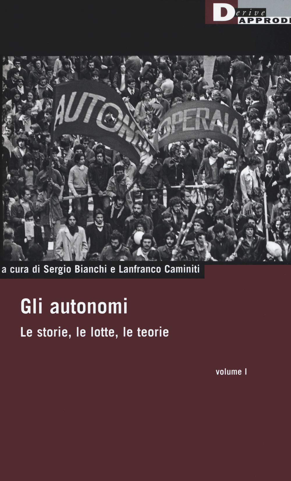 Gli Autonomi. Le Storie, Le Lotte, Le Teorie (Vol. 1) - 4
