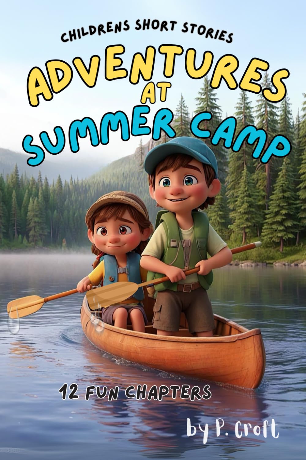 Children's Short Stories: Adventures at Summer Camp: 12 Exciting Journeys for Young Imaginations; Ages 6-12 (The Adventures of Sam, Mia & Max)