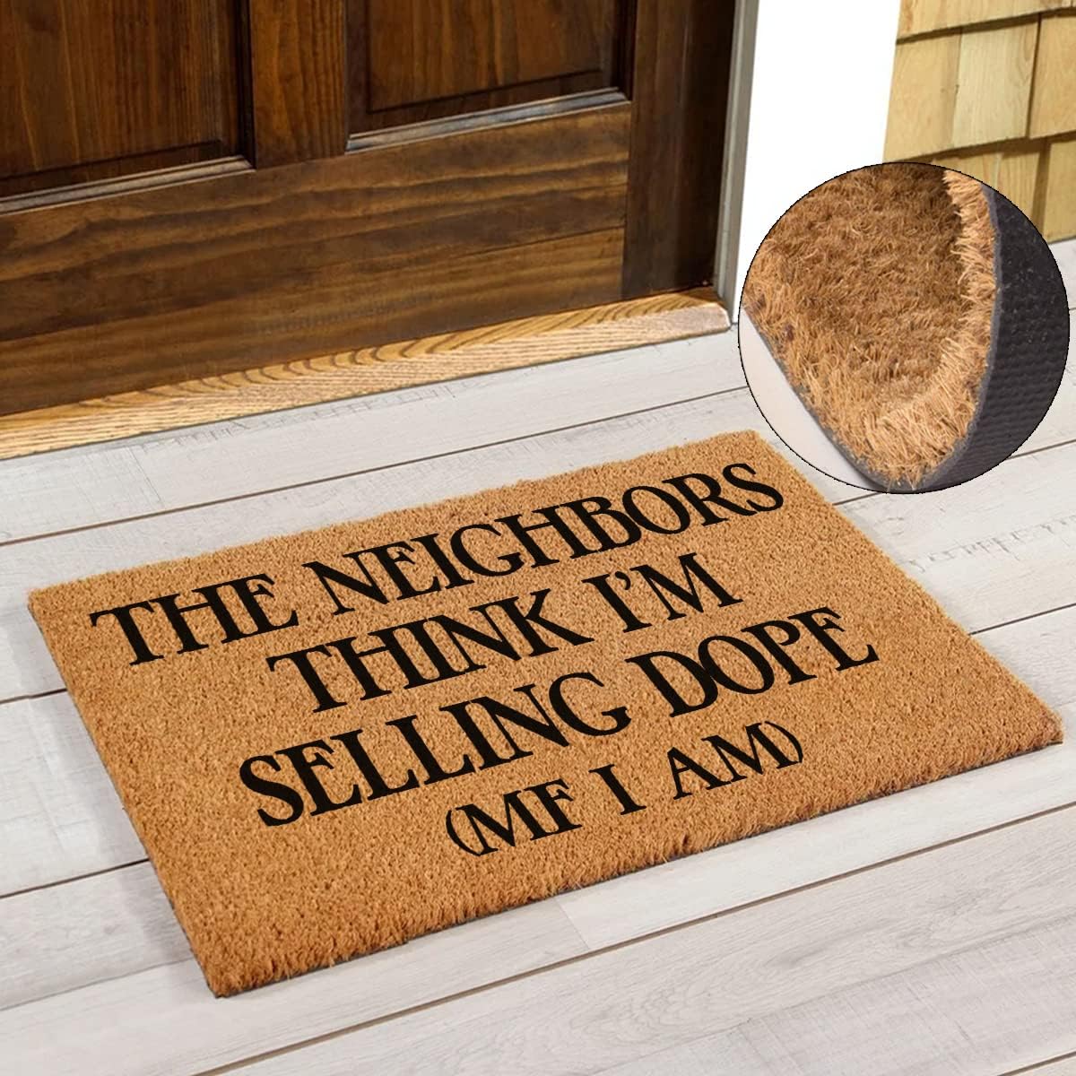 Funny Coir Doormat - Neighbors Think I'm Selling Dope MF I AM - Front Door Entryway Welcome Mat - Brown with Black Font - 23.6 x 15.7 inch