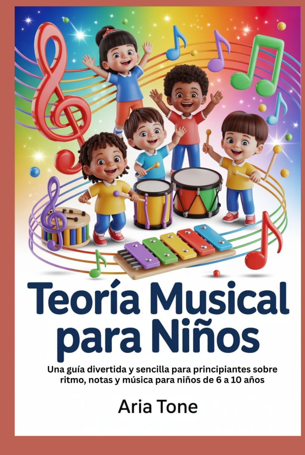 Teoría Musical para Niños: Una guía divertida y sencilla para principiantes sobre ritmo, notas y música para niños de 6 a 10 años
