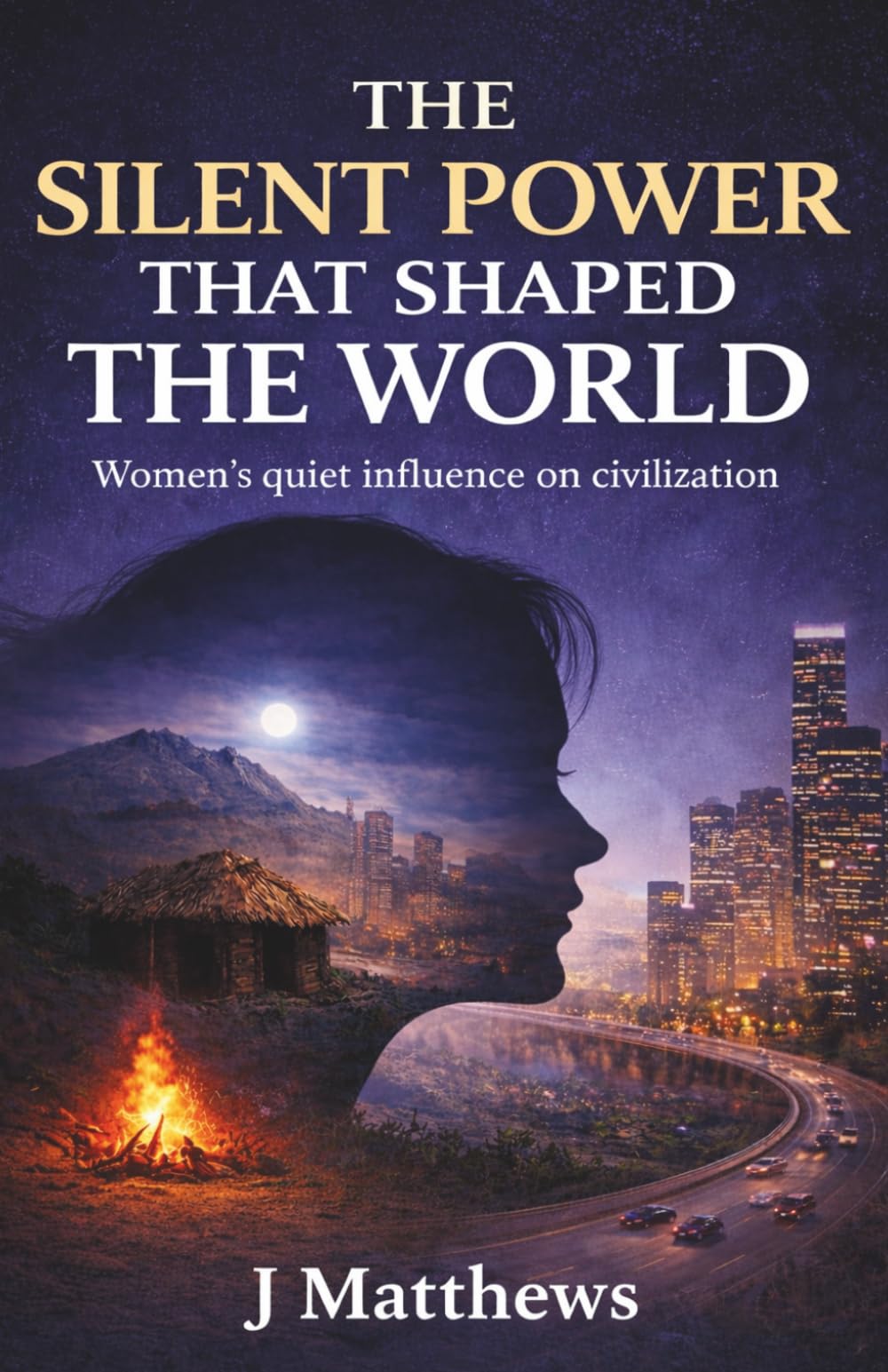 The Silent Power That Shaped the World: Women’s quiet influence on civilization