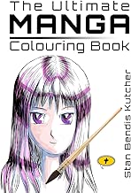 The Ultimate Manga Colouring Book: For Adults & Teens (Practice & Learn to Colour)