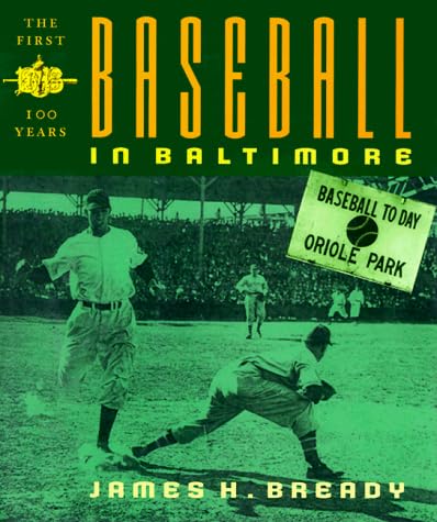 Baseball in Baltimore – The First Hundred Years
