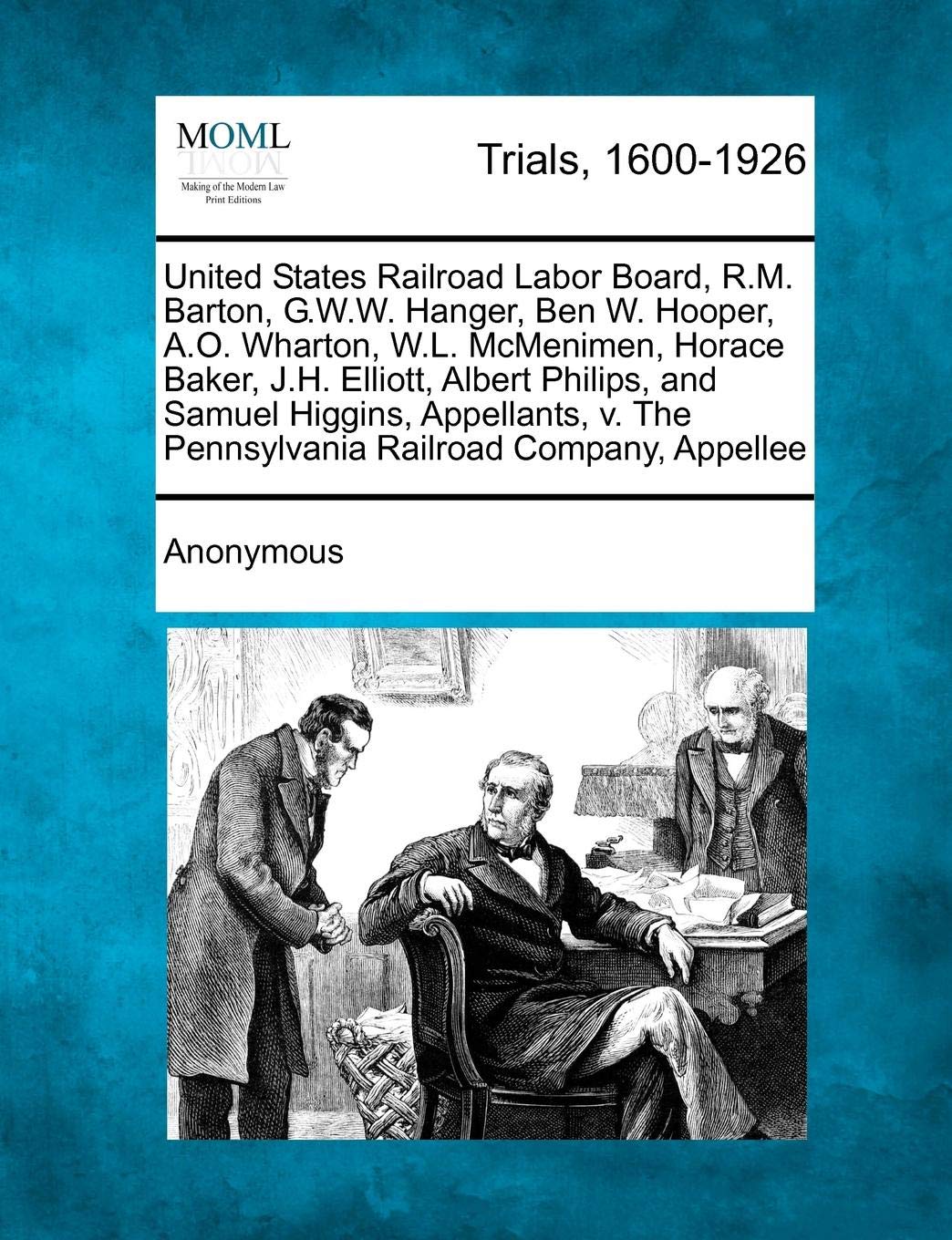 United States Railroad Labor Board, R.M. Barton, G.W.W. Hanger, Ben W. Hooper, A.O. Wharton, W.L. McMenimen, Horace Baker, J.H. Elliott, Albert Philip