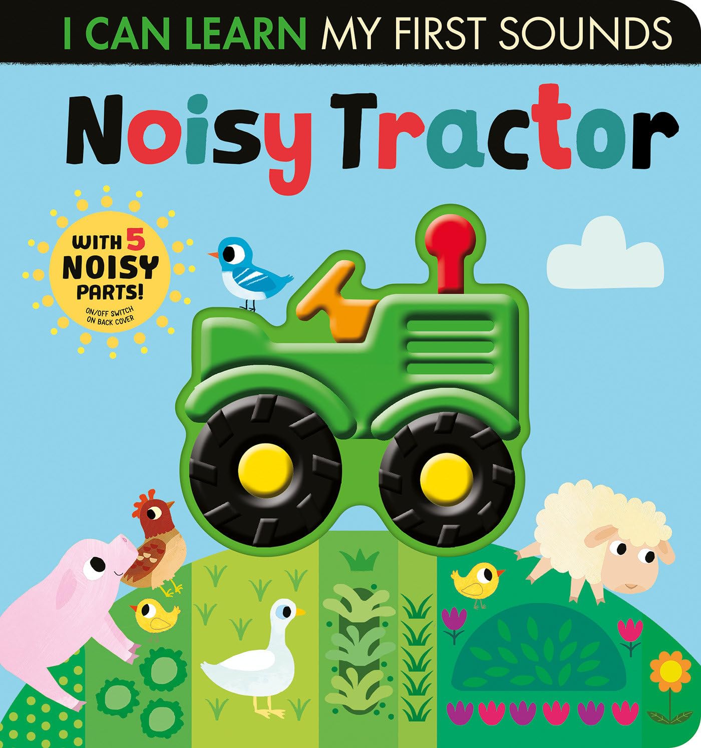 Noisy Tractor: With 5 Noisy Parts and an On/Off Switch on the Back Cover! (I Can Learn)