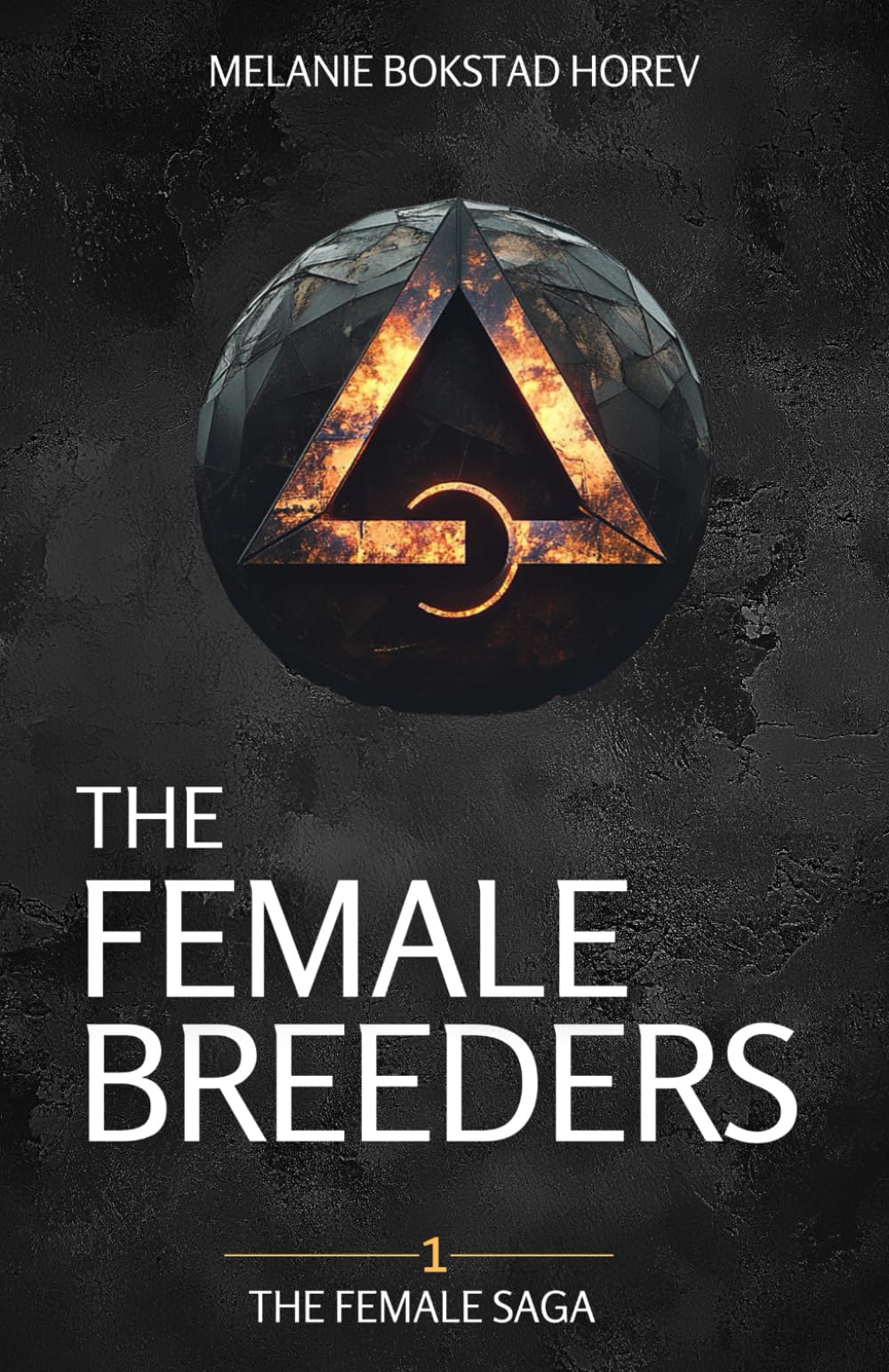 The Female Breeders: A Dystopian Sci-Fi Novel: ONE (The Female Saga)