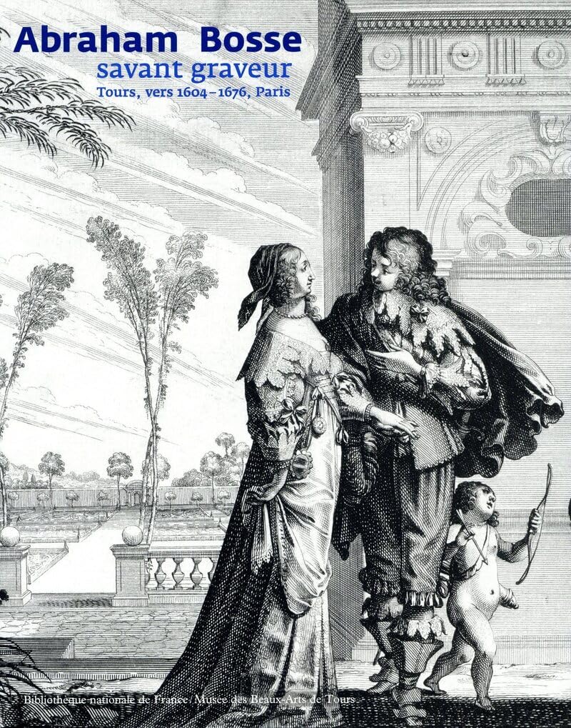 Abraham Bosse Savant Graveur 1604-1676 catalogue exposition livre art