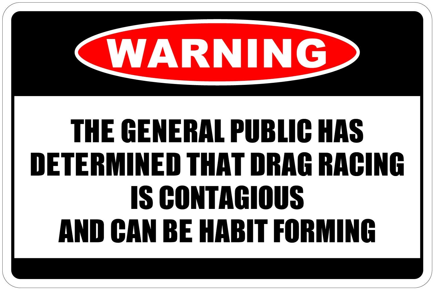Drag Racing is Contagious Warning 8" x 5" Funny Novelty Sign NS 4042 Vinyl Retro Sticker Sign