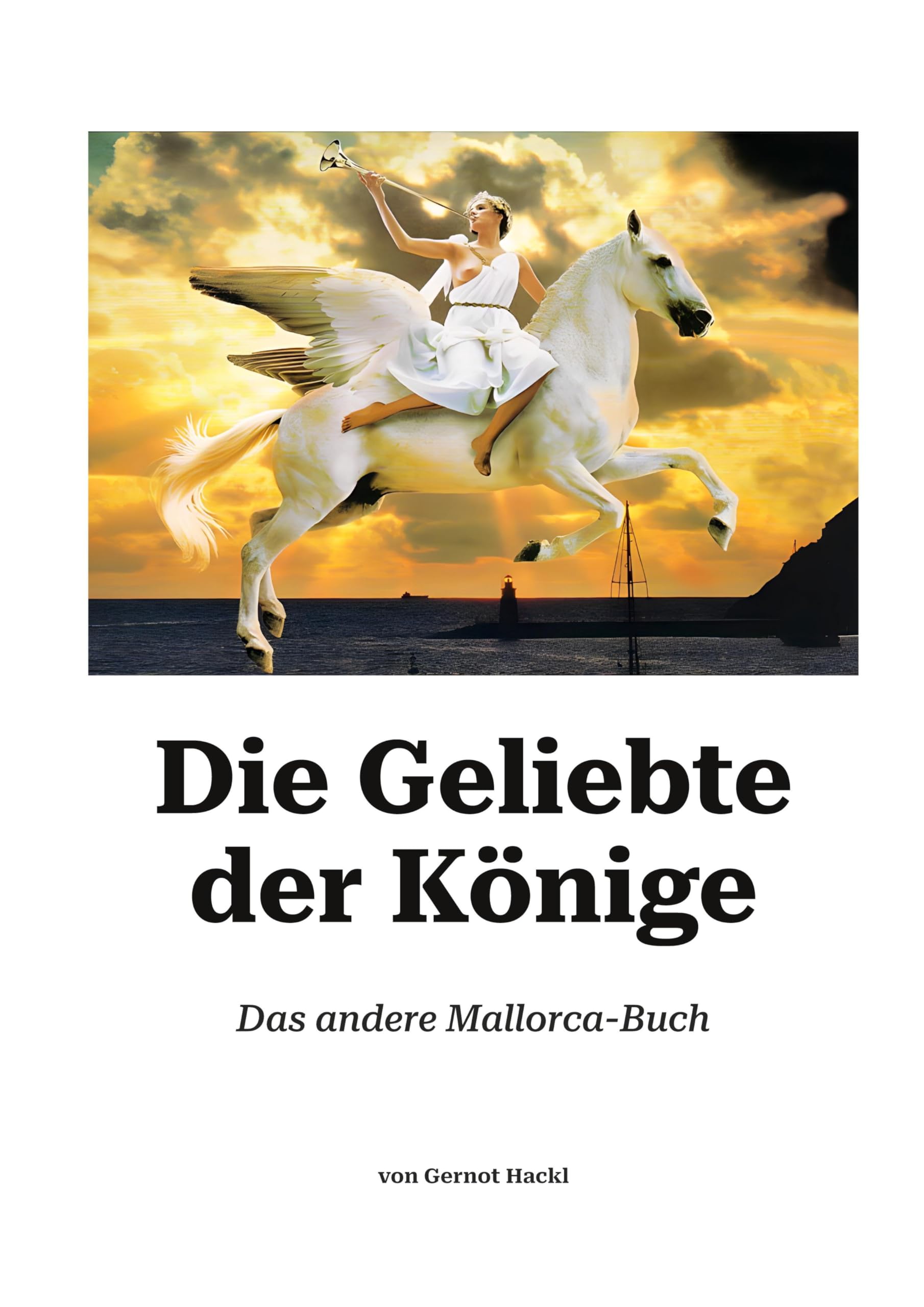 Die Geliebte der Könige: Das andere Mallorca-Buch
