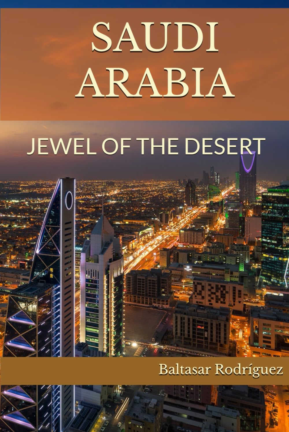 SAUDI ARABIA: JEWEL OF THE DESERT