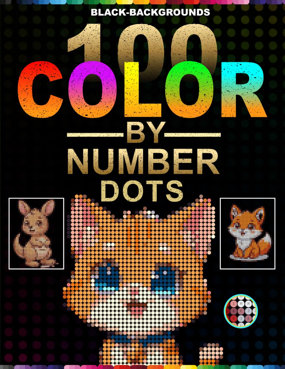 100 Color by Number Dots: Cute Animal Mystery Mosaic Round Dot Coloring Book | Black Background Color by Number with Master Palette | 100 Adorable ... Gift for Animal Lovers Adults and Teens