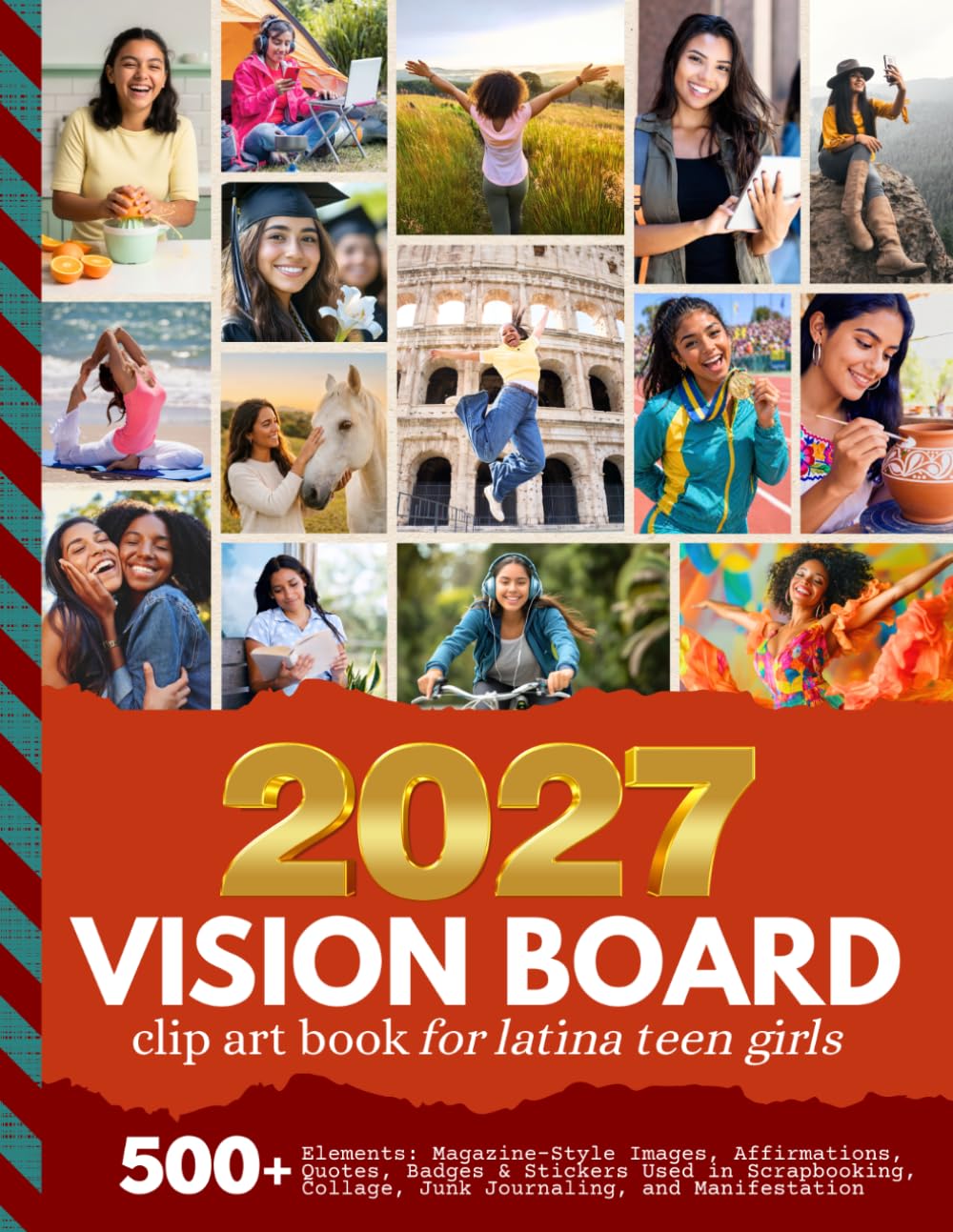 2027 Vision Board Clip Art Book for Latina Teen Girls: 500+ Magazine-Style Images, Affirmations, Quotes, Badges, Fill-ins, Lists And More | ... Junk Journaling Activity (Teen Vision Boards)