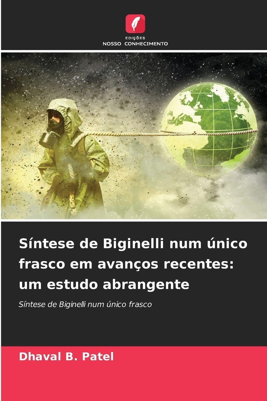 Síntese de Biginelli num único frasco em avanços recentes: um estudo abrangente