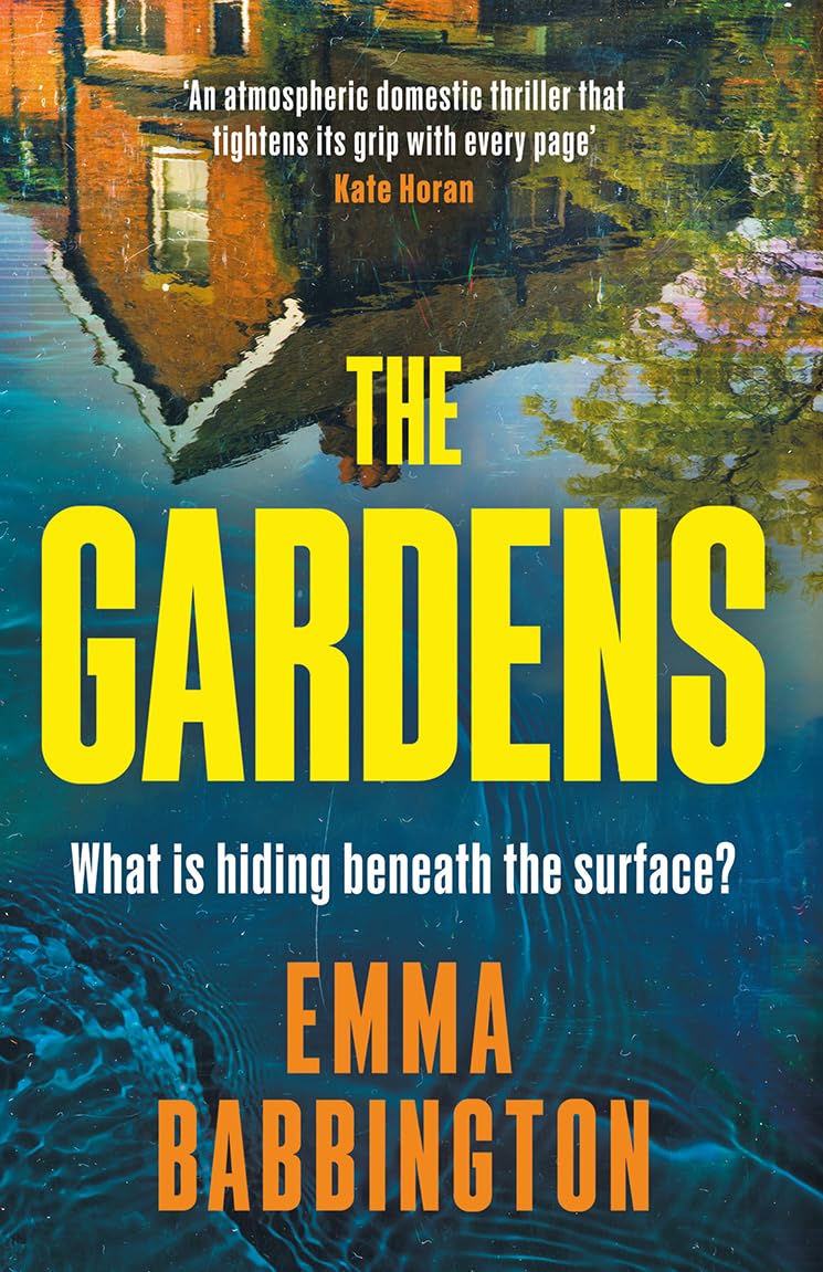 The Gardens: Don’t miss this brand-new unputdownable, gripping thriller, perfect for fans of domestic psychological suspense fiction in 2026!
